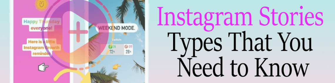 Instagram Stories Types That You Need to Know